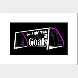 Be a Girl With Goals Posters and Art